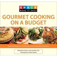 Knack Gourmet Cooking on a Budget; Essential Recipes & Techniques from Professional Kitchens
