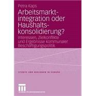 Arbeitsmarktintegration Oder Haushaltskonsolidierung?