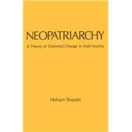 Neopatriarchy A Theory of Distorted Change in Arab Society