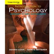 Cengage Advantage Books: Introduction to Psychology Gateways to Mind and Behavior