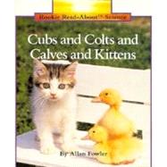 Cubs & Colts & Calves & Kittens