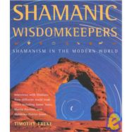 Shamanic Wisdomkeepers : Shamanism in the Modern World