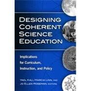 Designing Coherent Science Education : Implications for Curriculum, Instruction, and Policy from Social Networking to Friends