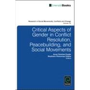 Critical Aspects of Gender in Conflict Resolution, Peacebuilding and Social Movements