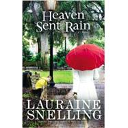 Heaven Sent Rain A Novel