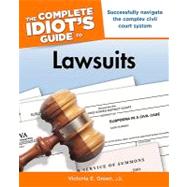 The Complete Idiot's Guide to Lawsuits