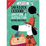 Sherlock Bones and the Addition & Subtraction Adventure