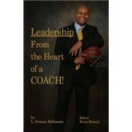 Leadership from the Heart of a Coach!