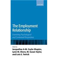 The Employment Relationship Examining Psychological and Contextual Perspectives