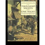The Book of the Thousand Nights and One Night: Rendered into English from the Literal and Complete French Translation of Dr. J.c. Mardrus