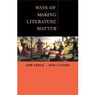 Ways of Making Literature Matter : A Brief Guide