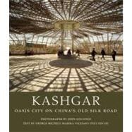 Kashgar Oasis City on China's Old Silk Road