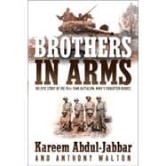 Brothers in Arms The Epic Story of the 761st Tank Battalion, WWII's Forgotten Heroes
