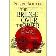 The Bridge Over the River Kwai A Novel