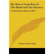 Mr Wray's Cash-Box or the Mask and the Mystery : A Christmas Sketch (1852)