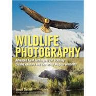 Wildlife Photography Advanced Field Techniques for Tracking Elusive Animals and Capturing Magical Moments