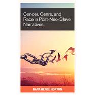 Gender, Genre, and Race in Post-Neo-Slave Narratives