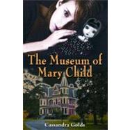 The Museum of Mary Child