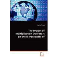 The Impact of Multiplication Operators on the Ill-posedness of Inverse Problems