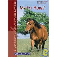My Fat Horse! How to Help Your Horse Lose Weight