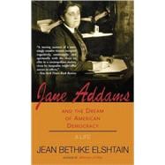 Jane Addams and the Dream of American Democracy