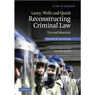 Lacey, Wells and Quick Reconstructing Criminal Law: Text and Materials