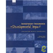 Investment Insurance and Developmental Impact: Evaluating Miga's Experience