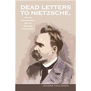Dead Letters to Nietzsche; or, the Necromantic Art of Reading Philosophy