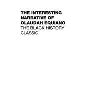 The Interesting Narrative of Olaudah Equiano The Black History Classic