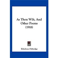 As Thou Wilt, and Other Poems