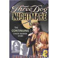 Three Dog Nightmare : The Continuing Chuck Negron Story