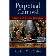Perpetual Carnival Essays on Film and Literature
