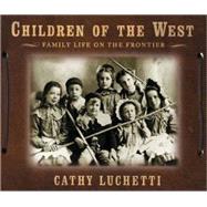 Children of the West Family Life on the Frontier