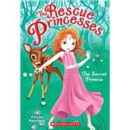 The Rescue Princesses #1: Secret Promise