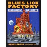 Blues Lick Factory Building Great Blues Riffs