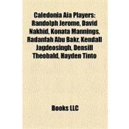 Caledonia Aia Players : Randolph Jerome, David Nakhid, Konata Mannings, Radanfah Abu Bakr, Kendall Jagdeosingh, Densill Theobald, Hayden Tinto
