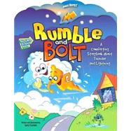 Rumble and Bolt: A Comforting Story About Thunder And Lightning