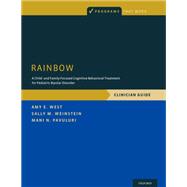 RAINBOW A Child- and Family-Focused Cognitive-Behavioral Treatment for Pediatric Bipolar Disorder, Clinician Guide