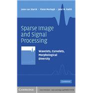 Sparse Image and Signal Processing: Wavelets, Curvelets, Morphological Diversity
