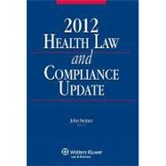 Health Law and Compliance Update 2012