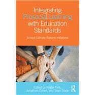 Integrating Prosocial Learning with Education Standards: School Climate Reform Initiatives