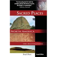 Sacred Places North America 108 Destinations,9781888729139
