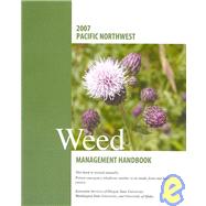 Pacific Northwest 2007 Weed Management Handbook