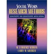 Social Work Research Methods : Qualitative and Quantitative Applications