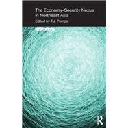 The Economy-security Nexus in Northeast Asia