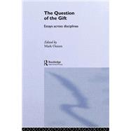 The Question of the Gift: Essays Across Disciplines