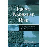 Taking Narrative Risk The Empowerment of Abuse Survivors