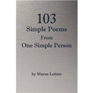 103 Simple Poems from One Simple Person