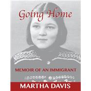 Going Home Memoir of an Immigrant