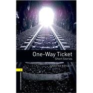 Oxford Bookworms Library: One-Way Ticket - Short Stories Level 1: 400-Word Vocabulary